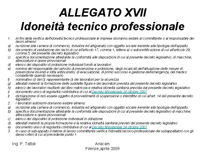 ALLEGATO XVII Idoneità tecnico professionale 1. a) b) c) d) e) f) g) h)