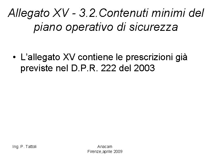 Allegato XV - 3. 2. Contenuti minimi del piano operativo di sicurezza • L’allegato