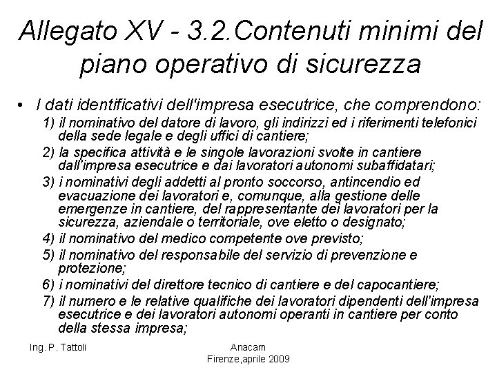 Allegato XV - 3. 2. Contenuti minimi del piano operativo di sicurezza • I