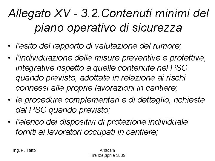 Allegato XV - 3. 2. Contenuti minimi del piano operativo di sicurezza • l'esito