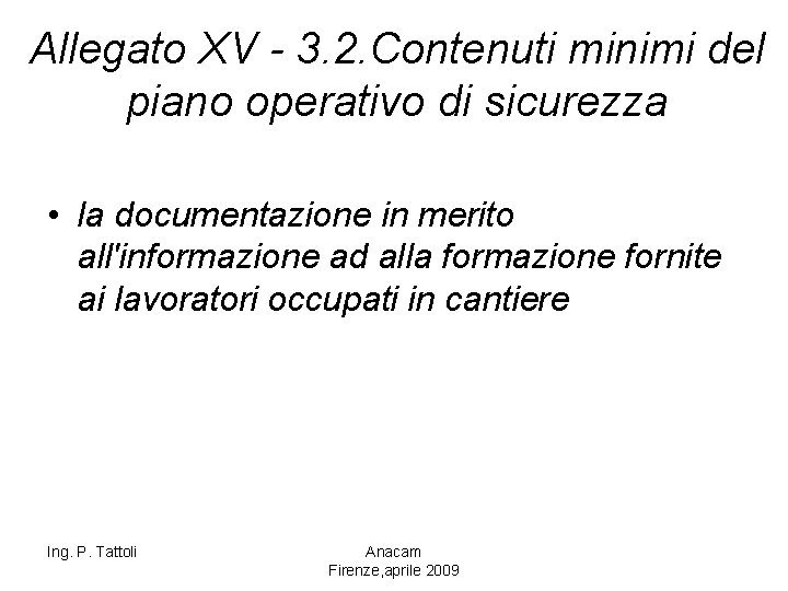 Allegato XV - 3. 2. Contenuti minimi del piano operativo di sicurezza • la