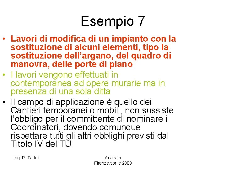 Esempio 7 • Lavori di modifica di un impianto con la sostituzione di alcuni