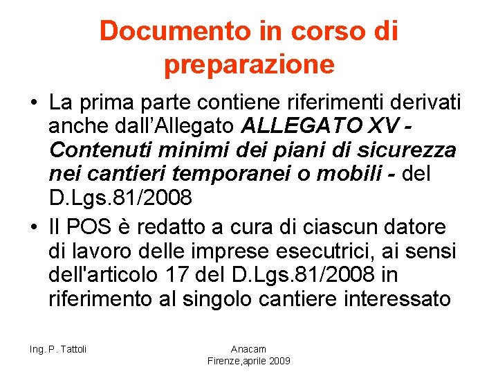 Documento in corso di preparazione • La prima parte contiene riferimenti derivati anche dall’Allegato