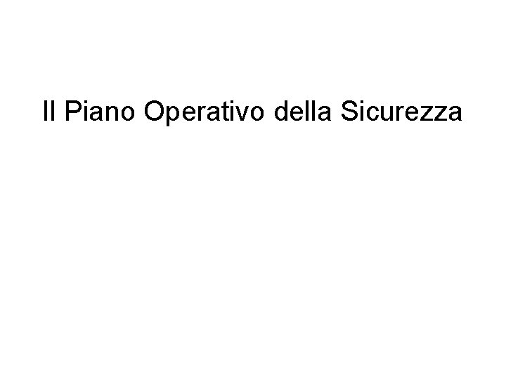 Il Piano Operativo della Sicurezza 