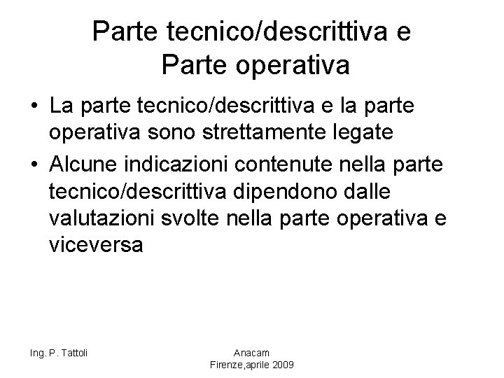 Parte tecnico/descrittiva e Parte operativa • La parte tecnico/descrittiva e la parte operativa sono