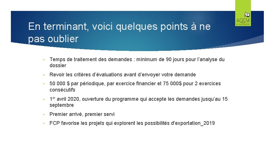 En terminant, voici quelques points à ne pas oublier • Temps de traitement des