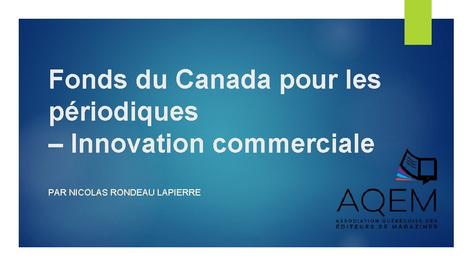 Fonds du Canada pour les périodiques – Innovation commerciale PAR NICOLAS RONDEAU LAPIERRE 