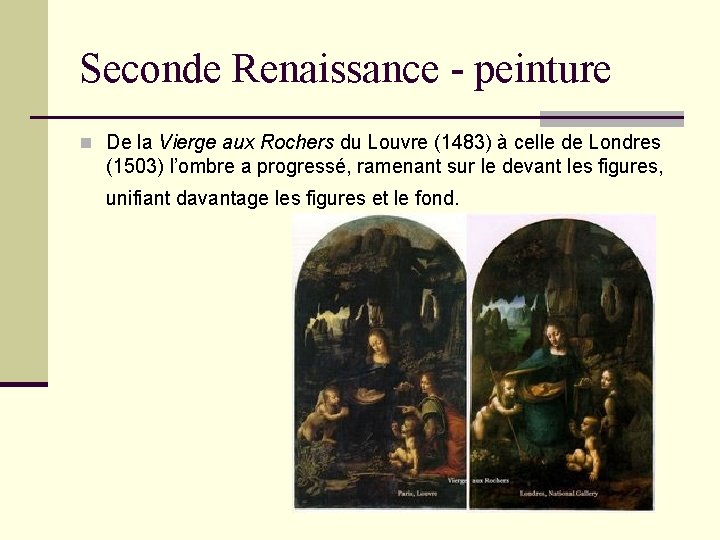 Seconde Renaissance - peinture n De la Vierge aux Rochers du Louvre (1483) à Seconde Renaissance - peinture n De la Vierge aux Rochers du Louvre (1483) à