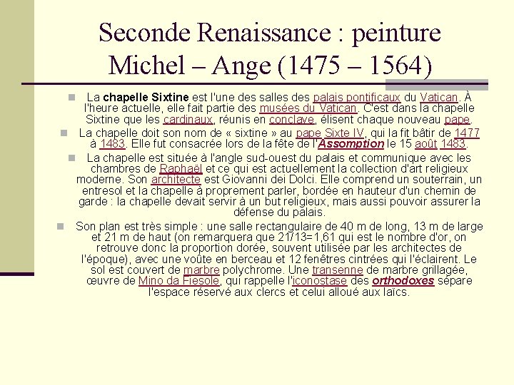 Seconde Renaissance : peinture Michel – Ange (1475 – 1564) La chapelle Sixtine est