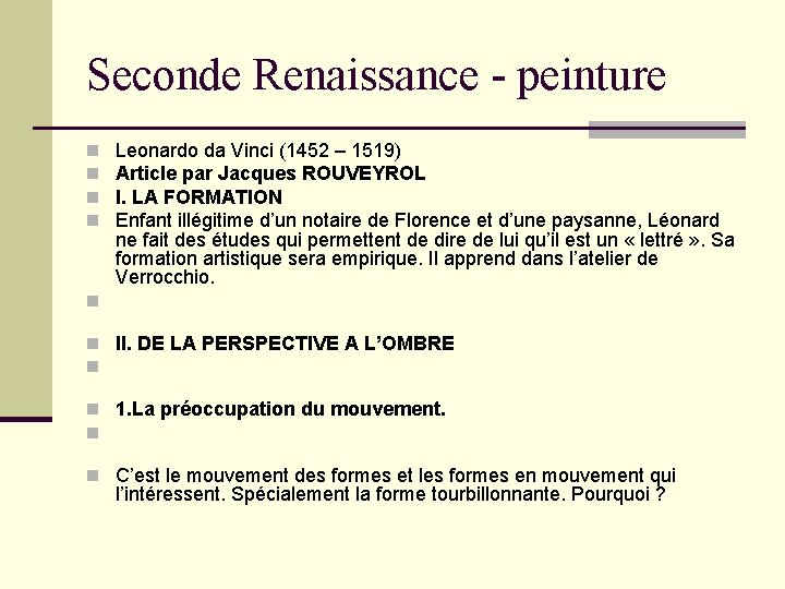 Seconde Renaissance - peinture n n Leonardo da Vinci (1452 – 1519) Article par