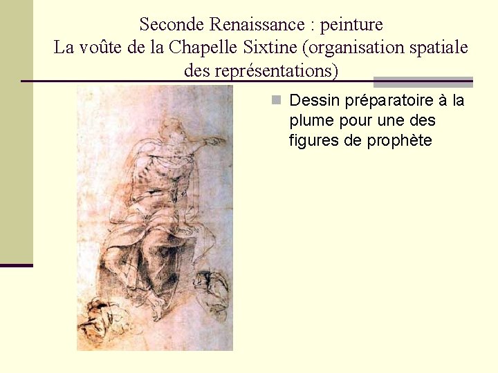 Seconde Renaissance : peinture La voûte de la Chapelle Sixtine (organisation spatiale des représentations)