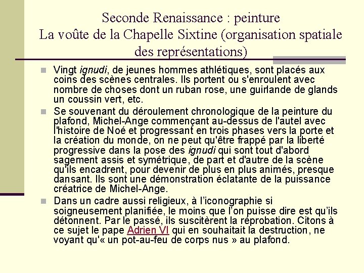 Seconde Renaissance : peinture La voûte de la Chapelle Sixtine (organisation spatiale des représentations)