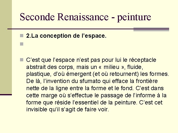 Seconde Renaissance - peinture n 2. La conception de l’espace. n n C’est que