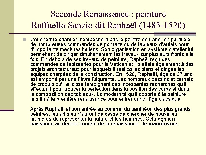 Seconde Renaissance : peinture Raffaello Sanzio dit Raphaël (1485 -1520) n Cet énorme chantier