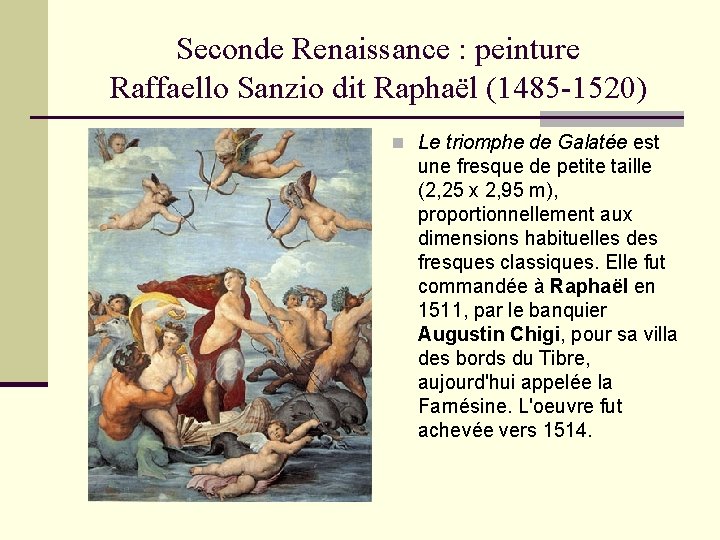 Seconde Renaissance : peinture Raffaello Sanzio dit Raphaël (1485 -1520) n Le triomphe de