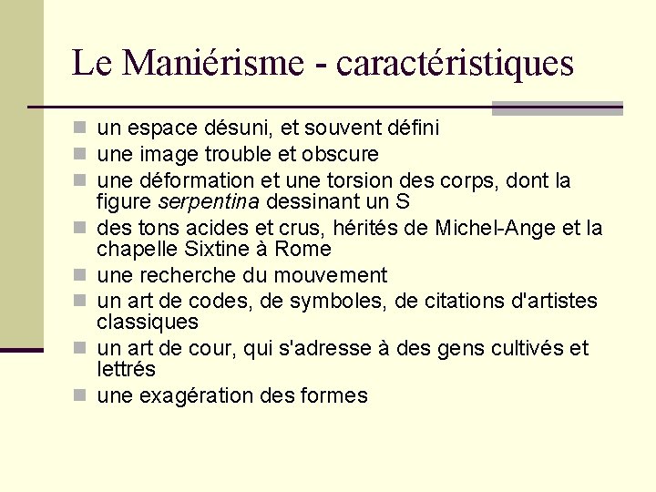 Le Maniérisme - caractéristiques n un espace désuni, et souvent défini n une image Le Maniérisme - caractéristiques n un espace désuni, et souvent défini n une image
