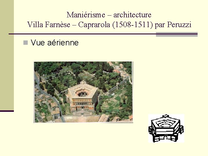 Maniérisme – architecture Villa Farnèse – Caprarola (1508 -1511) par Peruzzi n Vue aérienne