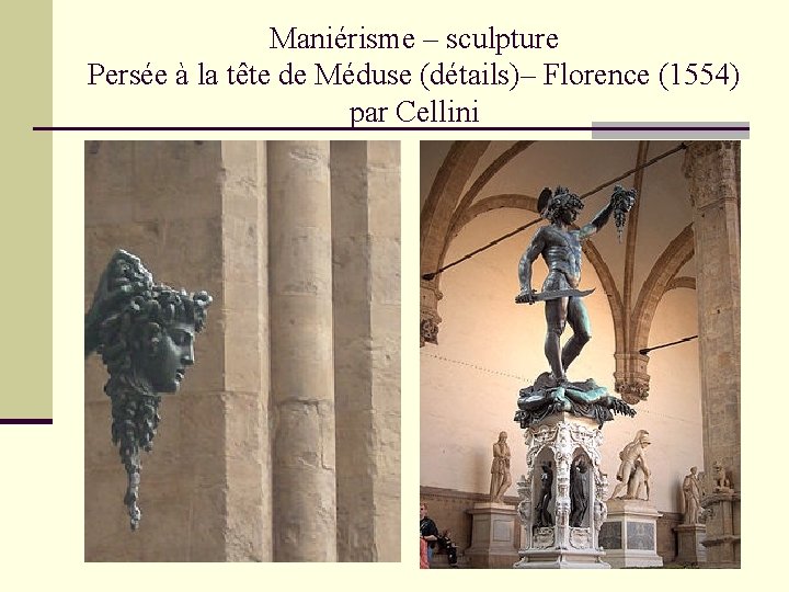 Maniérisme – sculpture Persée à la tête de Méduse (détails)– Florence (1554) par Cellini