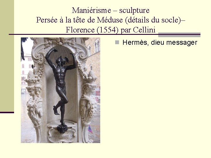 Maniérisme – sculpture Persée à la tête de Méduse (détails du socle)– Florence (1554)