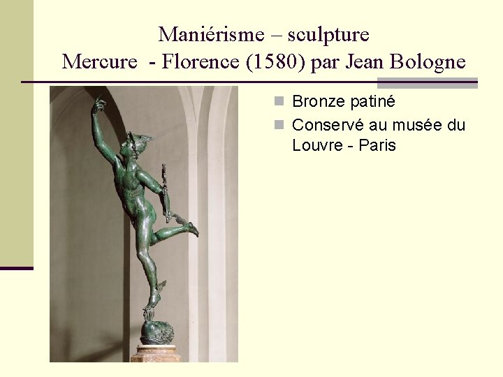 Maniérisme – sculpture Mercure - Florence (1580) par Jean Bologne n Bronze patiné n