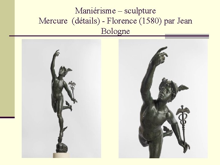Maniérisme – sculpture Mercure (détails) - Florence (1580) par Jean Bologne Maniérisme – sculpture Mercure (détails) - Florence (1580) par Jean Bologne