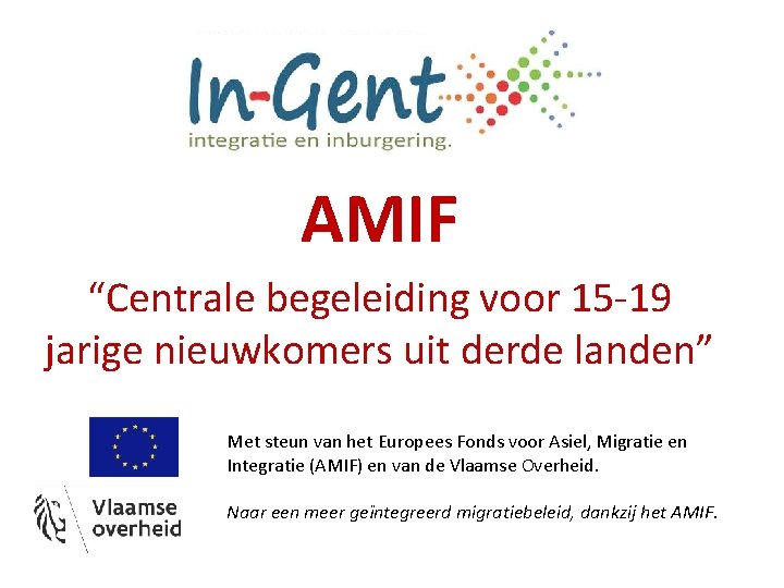 AMIF “Centrale begeleiding voor 15 -19 jarige nieuwkomers uit derde landen” Met steun van