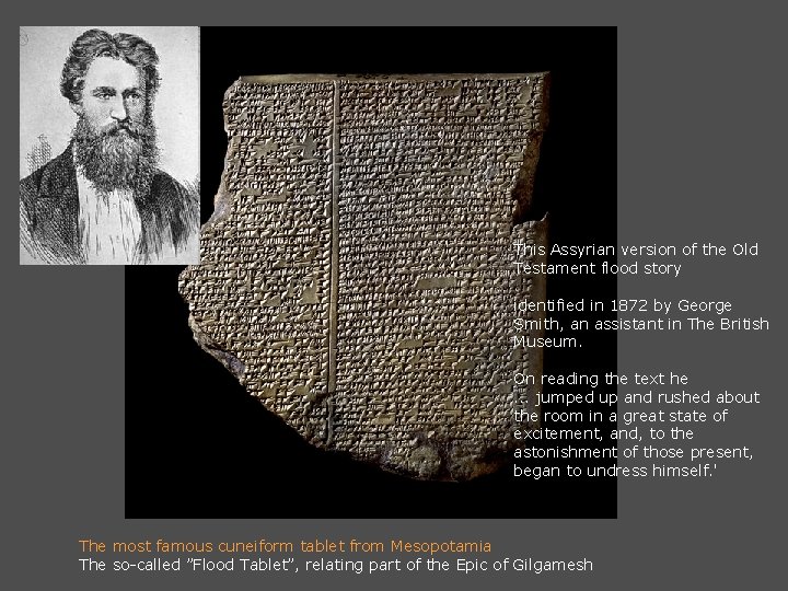 This Assyrian version of the Old Testament flood story identified in 1872 by George