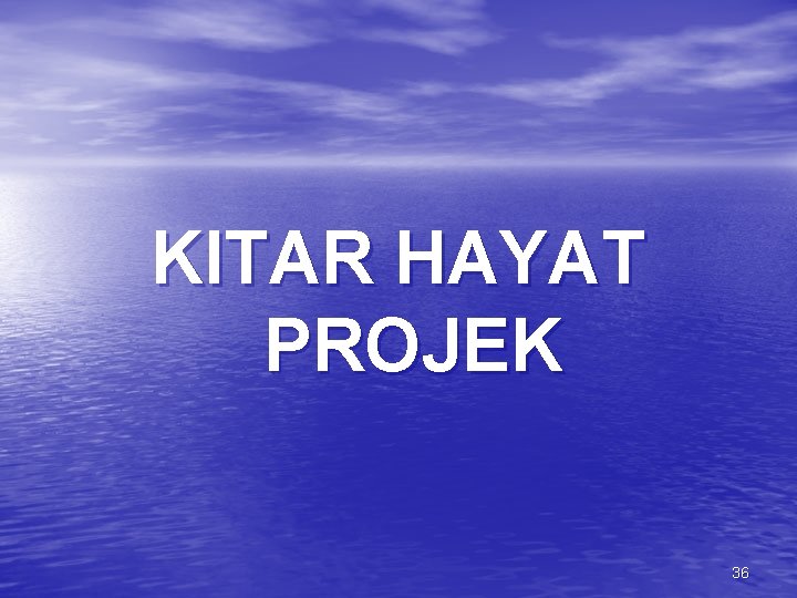 KITAR HAYAT PROJEK 36 