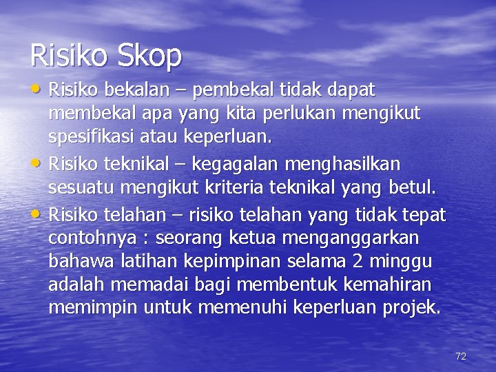 Risiko Skop • Risiko bekalan – pembekal tidak dapat • • membekal apa yang