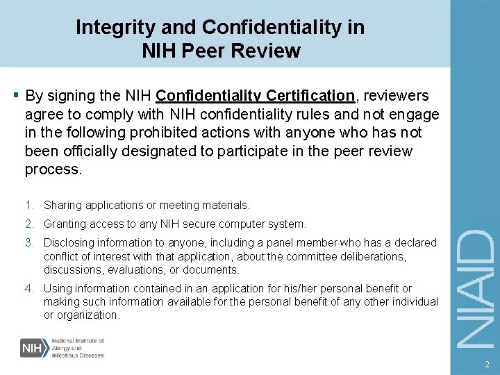 Integrity and Confidentiality in NIH Peer Review § By signing the NIH Confidentiality Certification,