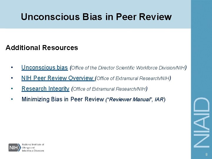 Unconscious Bias in Peer Review Additional Resources • Unconscious bias (Office of the Director