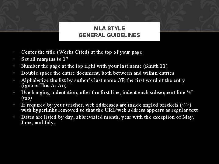MLA STYLE GENERAL GUIDELINES • • Center the title (Works Cited) at the top