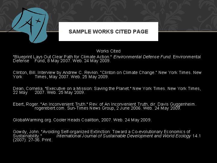 SAMPLE WORKS CITED PAGE Works Cited "Blueprint Lays Out Clear Path for Climate Action.