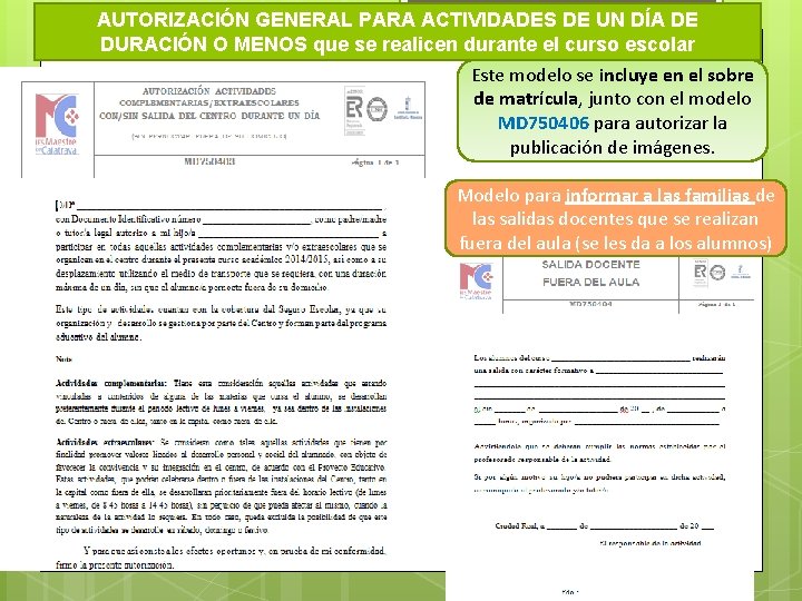 AUTORIZACIÓN GENERAL PARA ACTIVIDADES DE UN DÍA DE DURACIÓN O MENOS que se realicen