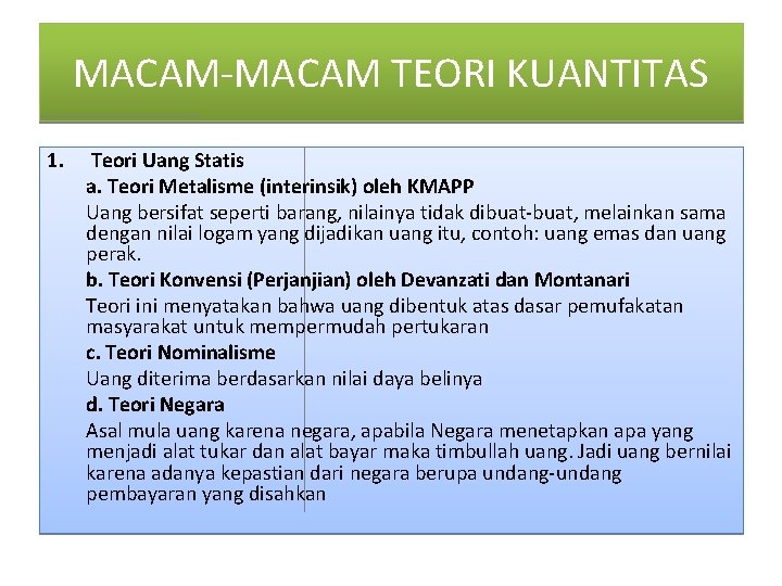 MACAM-MACAM TEORI KUANTITAS 1. Teori Uang Statis a. Teori Metalisme (interinsik) oleh KMAPP Uang