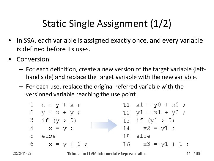 Static Single Assignment (1/2) • In SSA, each variable is assigned exactly once, and