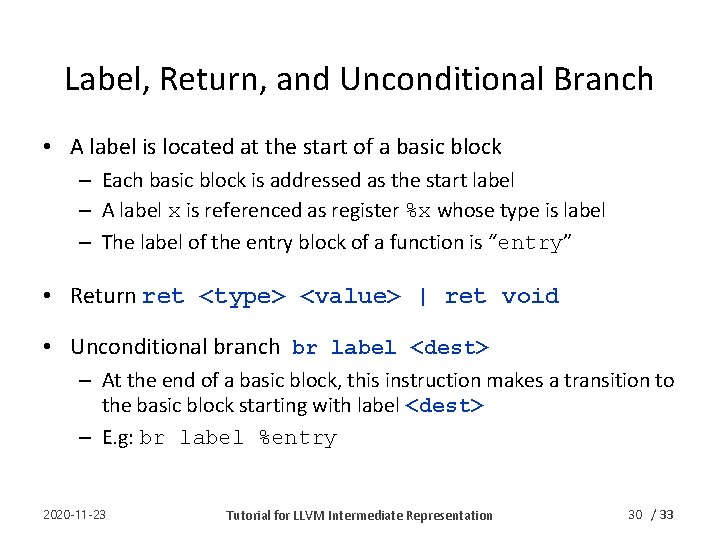 Label, Return, and Unconditional Branch • A label is located at the start of