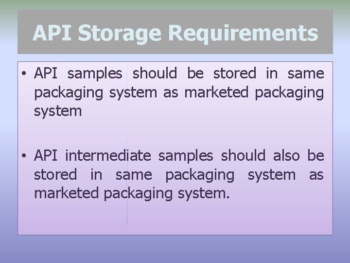 API Storage Requirements • API samples should be stored in same packaging system as