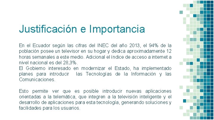 Justificación e Importancia En el Ecuador según las cifras del INEC del año 2013,