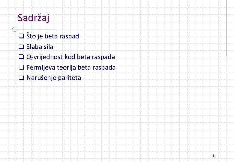 Beta Raspad Nuklearna fizika Predavanje 5 Radioaktivni raspadi dr sc
