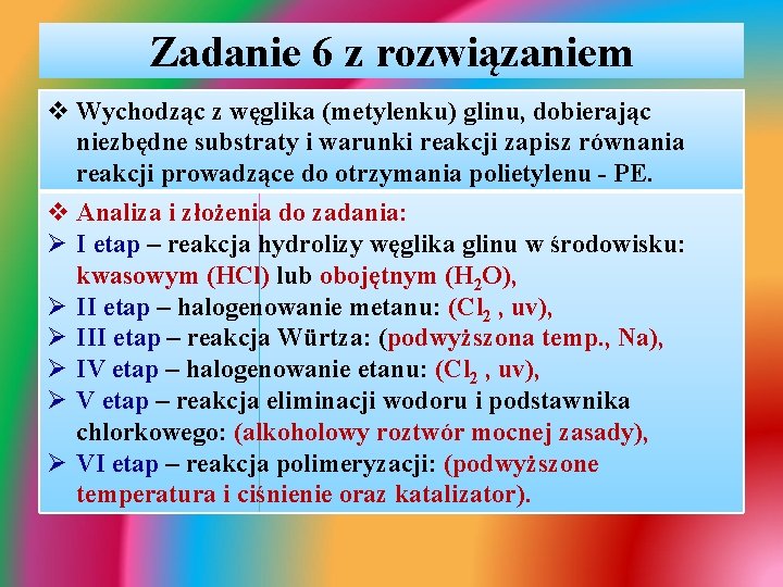 Zadanie 6 z rozwiązaniem v Wychodząc z węglika (metylenku) glinu, dobierając niezbędne substraty i