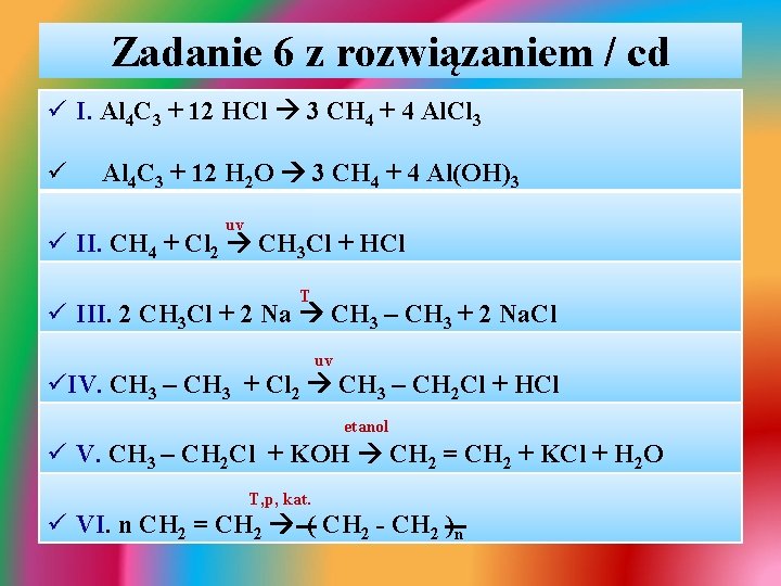 Zadanie 6 z rozwiązaniem / cd ü I. Al 4 C 3 + 12 Zadanie 6 z rozwiązaniem / cd ü I. Al 4 C 3 + 12