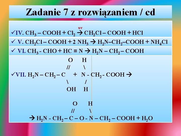 Zadanie 7 z rozwiązaniem / cd uv üIV. CH 3 – COOH + Cl