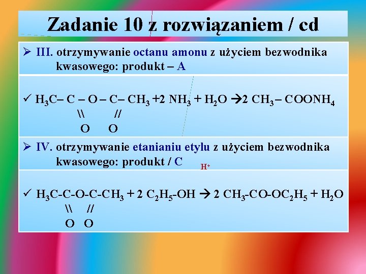 Zadanie 10 z rozwiązaniem / cd Ø III. otrzymywanie octanu amonu z użyciem bezwodnika