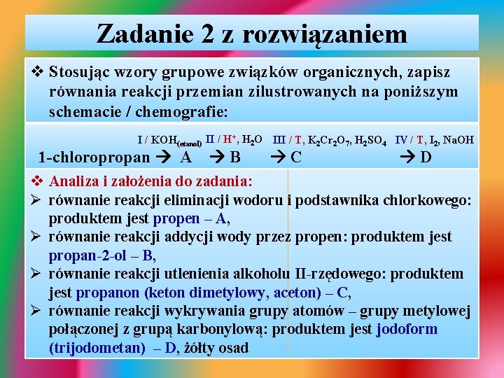 Zadanie 2 z rozwiązaniem v Stosując wzory grupowe związków organicznych, zapisz równania reakcji przemian