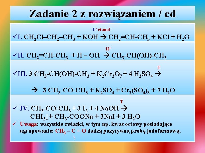 Zadanie 2 z rozwiązaniem / cd I / etanol üI. CH 2 Cl–CH 2–CH