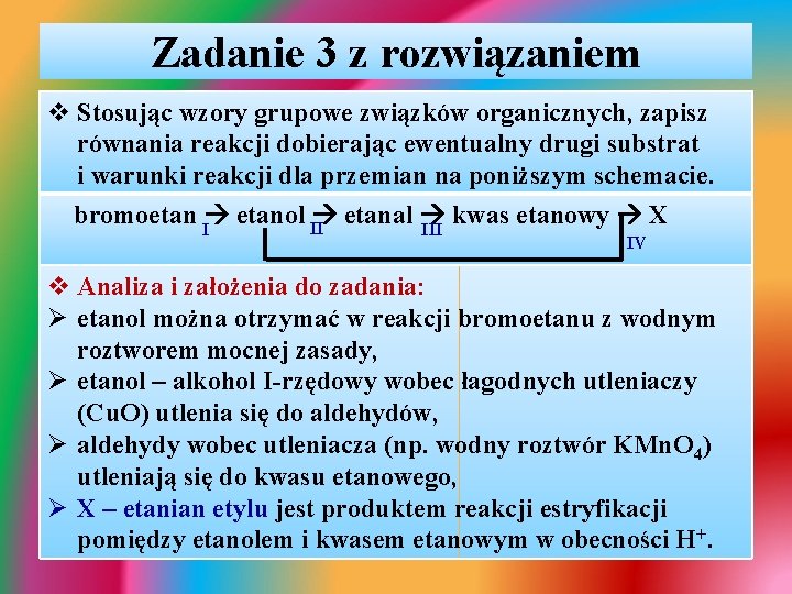 Zadanie 3 z rozwiązaniem v Stosując wzory grupowe związków organicznych, zapisz równania reakcji dobierając