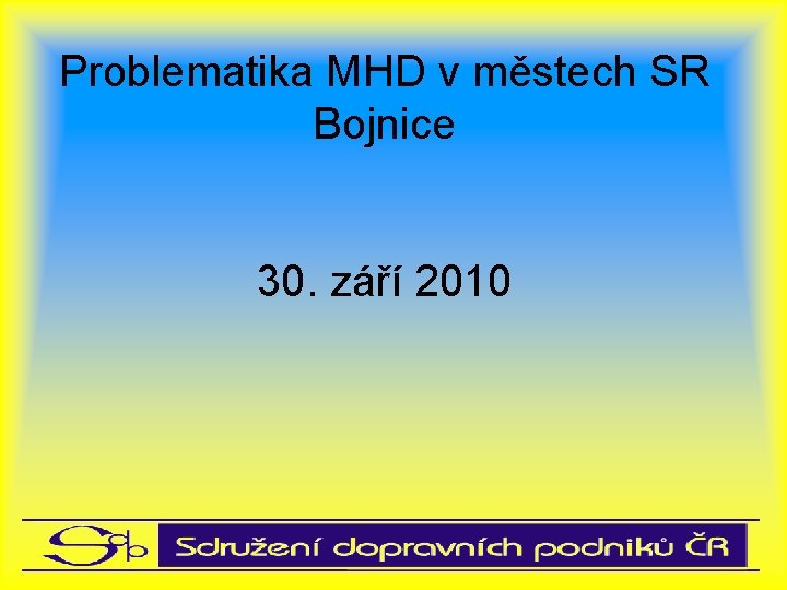 Problematika MHD v městech SR Bojnice 30. září 2010 