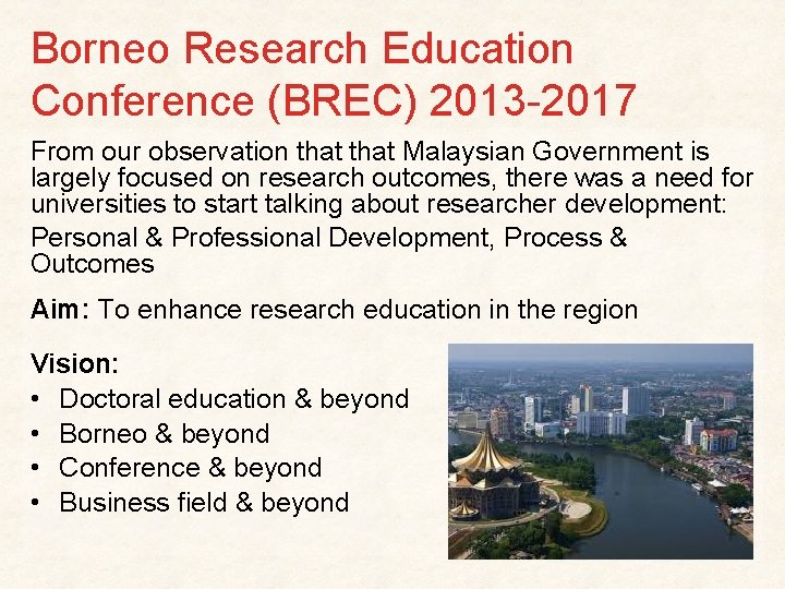 Borneo Research Education Conference (BREC) 2013 -2017 From our observation that Malaysian Government is