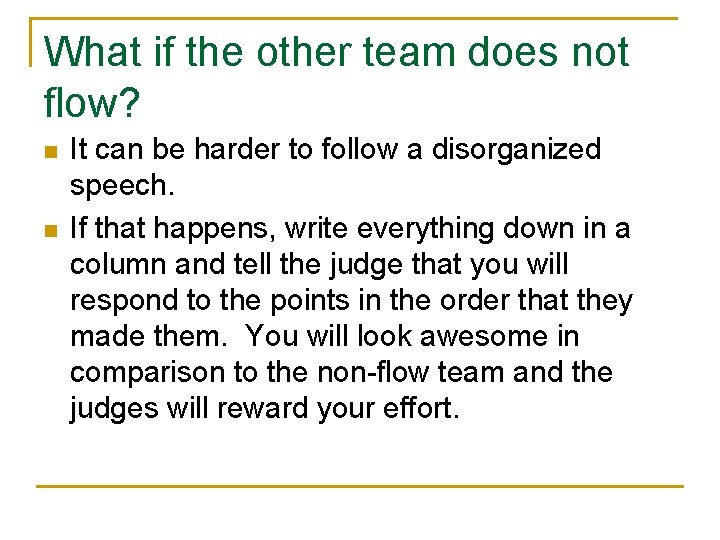 What if the other team does not flow? n n It can be harder